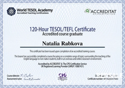 В 2021 году прошла специализированный курс "Эффективное изучение иностранного языка".
Являюсь обладательницей TESOL/ TEFL сертификата, дающего право преподавать английский как иностранный не-носителем языка, 2022 г.